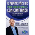 5 Pasos Fáciles Para Hablar Inglés Con Confianza: Llegar a conversar dentro de 3 meses