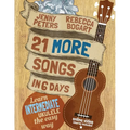 21 More Songs in 6 Days: Learn Intermediate Ukulele the Easy Way: Book + online video