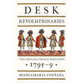 Desk Revolutionaries: The Men of the French Directory, 1795-9