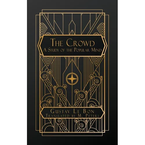 The Crowd: A Study of the Popular Mind