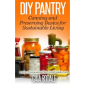 DIY Pantry: Canning and Preserving Basics for Sustainable Living