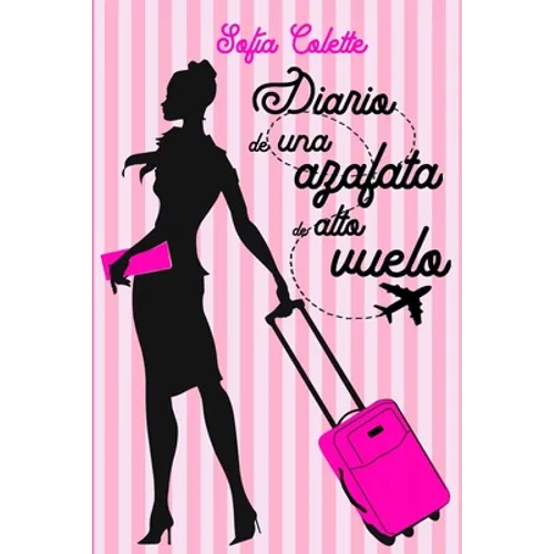 Diario de una azafata de alto vuelo