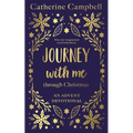 Journey with Me Through Christmas: An Advent Devotional