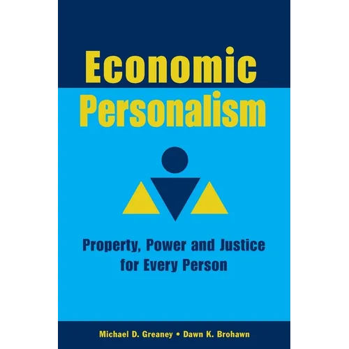 Economic Personalism: Property, Power and Justice for Every Person