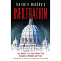 Infiltration: The Plot to Destroy the Church from Within