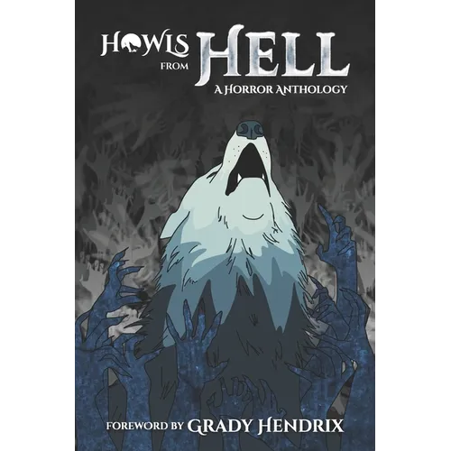 Howls From Hell: A Horror Anthology