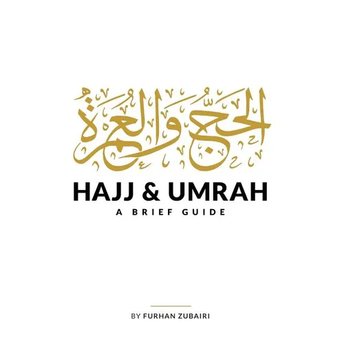 Hajj and Umrah: A Brief Guide