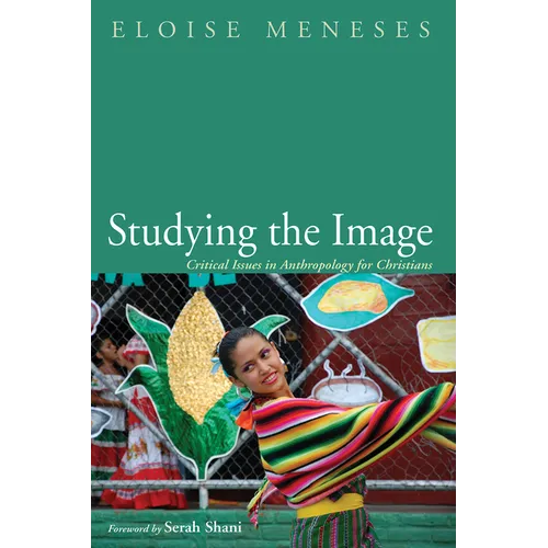 Studying the Image: Critical Issues in Anthropology for Christians