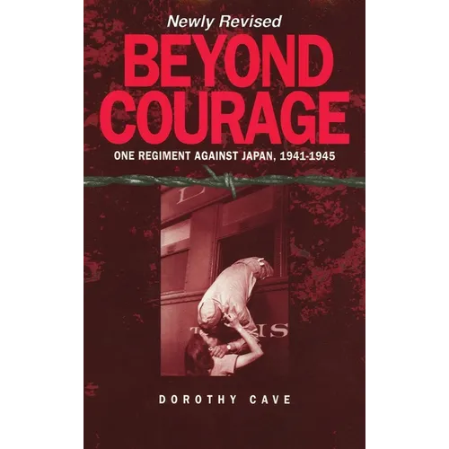 Beyond Courage: One Regiment Against Japan, 1941-1945
