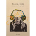Sound Minds: Musicians on Mental Health