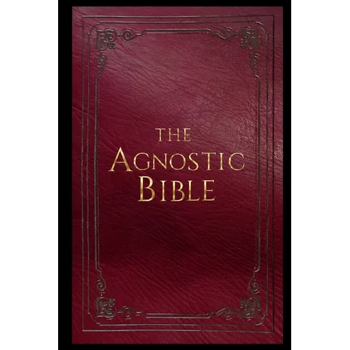 The Agnostic Bible