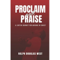 Proclaim and Praise: A Lenten Journey for Abiding in Christ