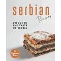Serbian Recipes: Discover the taste of Serbia