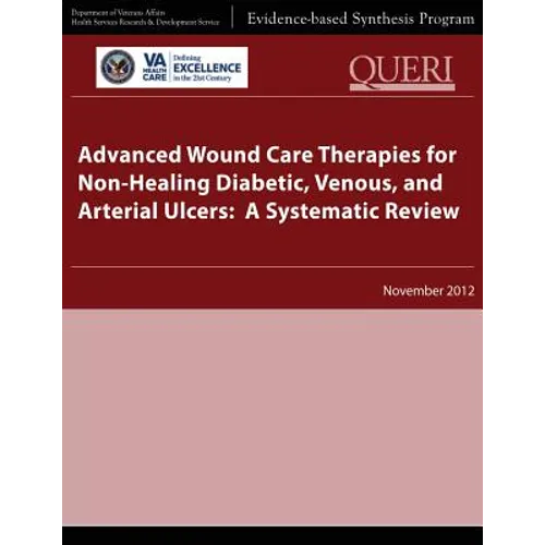 Advanced Wound Care Therapies for Non-Healing Diabetic, Venous, and Arterial Ulcers: A Systematic Review