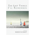 The Last Things I'll Remember