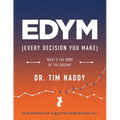 EDYM (Every Decision You Make): What's the COST of the Dream?