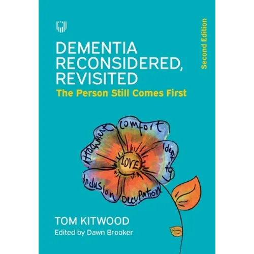 Dementia Reconsidered, Revisited; the person still comes first