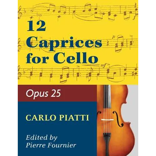 Piatti, Alfredo - 12 Caprices Op. 25. For Cello. Edited by Fournier.