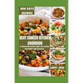 Beat Cancer Kitchen Cookbook: A Comforting Recipe Guide for Cancer Treatment and Recovery