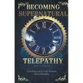 Becoming Supernatural: Telepathy