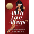 All My Love, Always: A sweeping dual-timeline romantic saga about soulmates, secrets, and second chances.