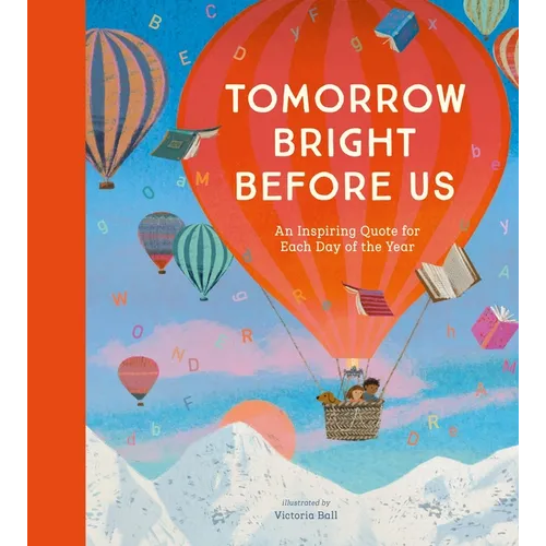 Tomorrow Bright Before Us: An Inspiring Quote for Each Day of the Year