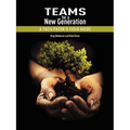 Teams for a New Generation: A Facilitator's Field Guide