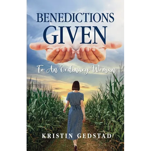 Benedictions Given to an Ordinary Woman