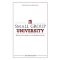Small Group University: Relevant Training for the Emerging Leader