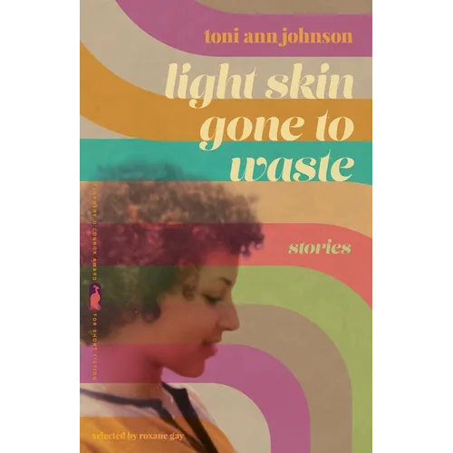 Light Skin Gone to Waste: Stories