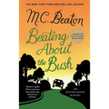 Beating about the Bush: An Agatha Raisin Mystery