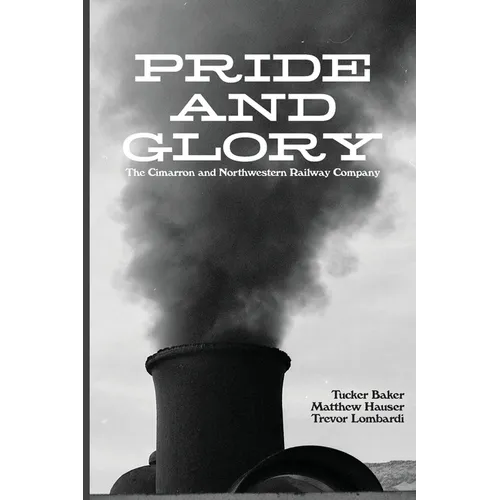 Pride And Glory: The Cimarron and Northwestern Railway Company
