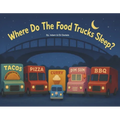 Where Do the Food Trucks Sleep?