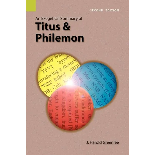 An Exegetical Summary of Titus and Philemon, 2nd Edition