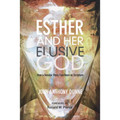 Esther and Her Elusive God: How a Secular Story Functions as Scripture