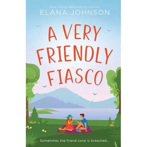 A Very Friendly Fiasco: A Friends to Lovers Sweet RomCom