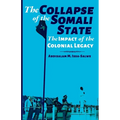 The Collapse of the Somali State: The Impact of the Colonial Legacy