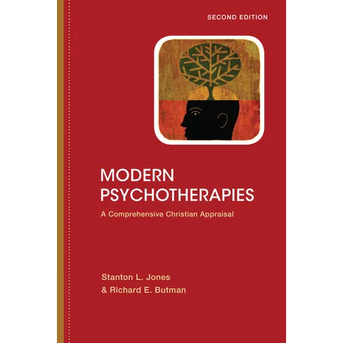Modern Psychotherapies: A Comprehensive Christian Appraisal