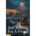 Just Waiting for a Friend