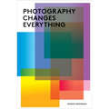 Photography Changes Everything