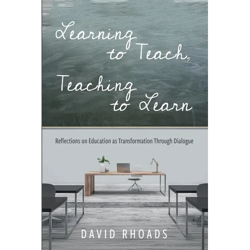 Learning to Teach, Teaching to Learn: Reflections on Education as Transformation Through Dialogue