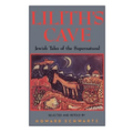 Lilith's Cave: Jewish Tales of the Supernatural
