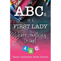 The ABCs Of A First Lady