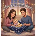 Aurora The Little Bean: A Preemie Story