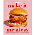 Make It Meatless: 100 Meaty Recipes That Taste Just Like the Real Thing