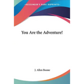 You Are the Adventure!