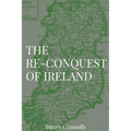 The Re-Conquest of Ireland