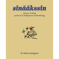 sinaakssin: picture-writing protocol as Indigenous methodology