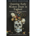 Queering Early Modern Death in England: Figuration, Representation, and Matter