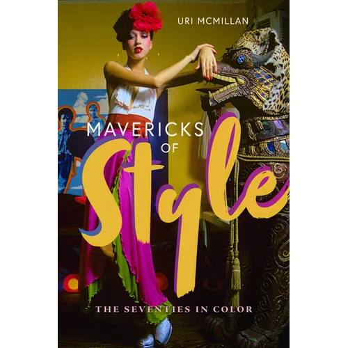 Mavericks of Style: The Seventies in Color
